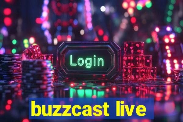 buzzcast live